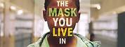 The Mask You Live in in Theaters