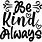 Be Kind Always SVG