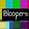 Bloopers Background