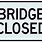 Bridge Closed Sign