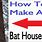 Building a Bat House