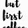 But First Coffee Printable