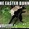 Dead Easter Bunny Meme