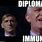 Diplomatic Immunity Meme