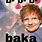 Ed Sheeran Baka