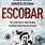 Escobar the Inside Story of Pablo