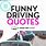 Funny Driving Quotes