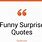 Funny Surprise Quotes