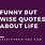 Funny and Wise Quotes