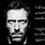 Gregory House Quotes