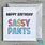 Happy Birthday Sassy Pants