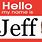 Hello My Name Is Jeff