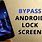 How to Bypass Screen Lock On Android