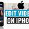 How to Edit Video On iPhone