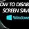 How to Turn Off Screen saver