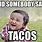 I Like Tacos Meme