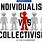 Individualism versus Collectivism