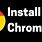Install Google Chrome Now