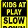 Kids Slow Down Signs