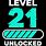 Level 21 Unlocked
