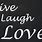Live Laugh Love Pictures