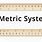Metric Measuring System