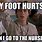 My Foot Hurts Meme