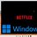 Netflix for Windows 11
