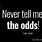 Never Tell Me the Odds Quote