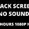 No Dark Screens