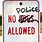 No Police Allowed Sign