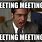 No Staff Meeting Meme