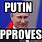 Putin Approves