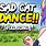 Sad Cat Dance Song