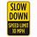 Slow Down Speed Limit Sign