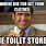 Toilet Store Meme