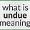 Undue Meaning