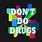 We Do Not Condone Drugs. Sign