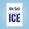 We Sell Ice Sign