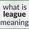 What Is League Mean
