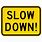 Yellow Slow Down Sign
