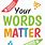 Your Words Matter Poster