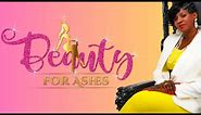 Beauty for Ashes Podcast: #HeSpokeitIntoExsistence