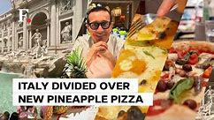 Italians Furious After Pizza Capital Naples Gets its First Pineapple Pizza