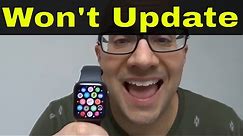 Apple Watch Series 6 Won't Update-How To Make It Update