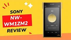 Sony NW-WM1ZM2: The Ultimate Audiophile Experience? | Review