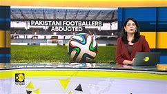 Pakistan: Six footballers abducted in Balochistan