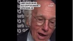 Larry David on his 2022 Cryptocurrency Super Bowl Ad