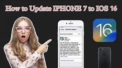 How to update IOS 16 on IPHONE 7 & 6