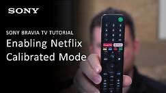 Sony | All You Need to Know About Netflix Calibrated Mode on Select Sony BRAVIA® TVs